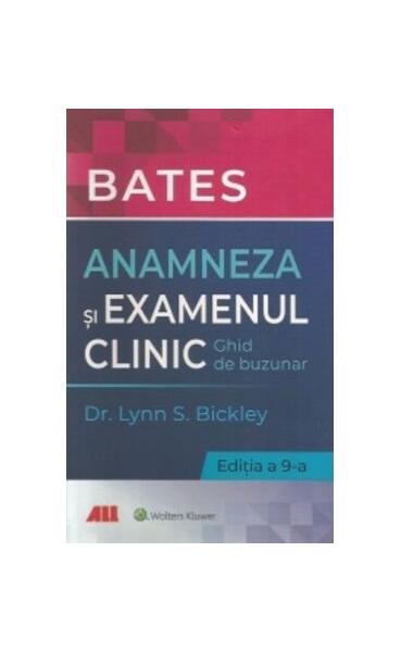 Bates. Anamneza și examenul clinic - Lynn S. Bickley - All