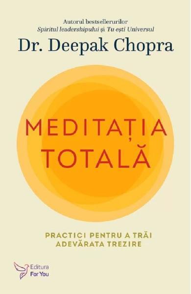 Meditația totală - Dr. Deepak Chopra - For You