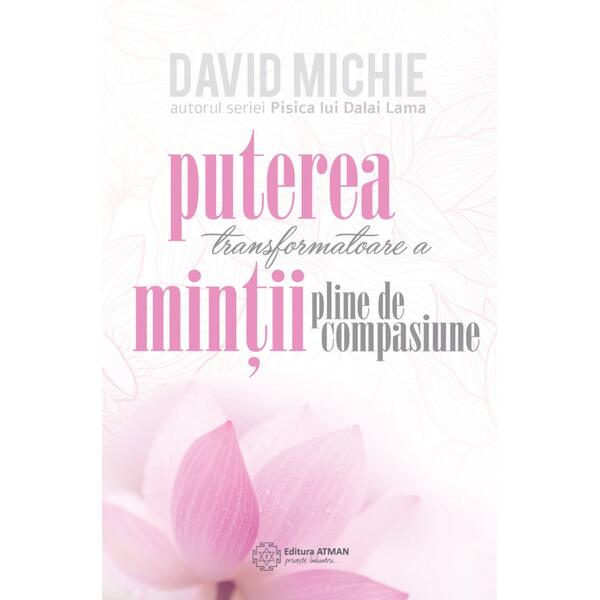 Puterea transformatoare a minții pline de compasiune. - David Mitchie - Atman