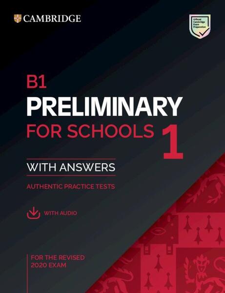 B1 Preliminary for Schools 1 for the revised 2020 exam with answers and with audio - Cambridge