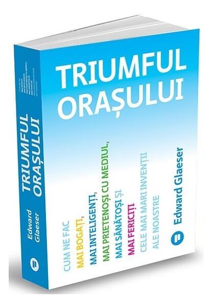 Triumful orașului - Edward Glaeser - Publica