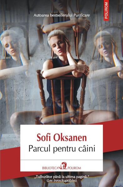 Parcul pentru câini - Sofi Oksanen - Polirom