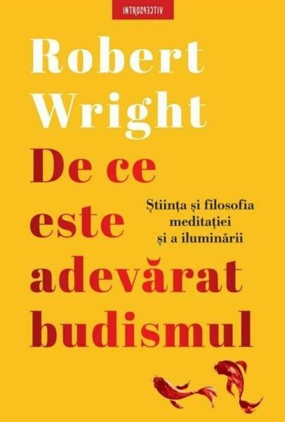 De ce este adevărat budismul - Robert Wright - Litera