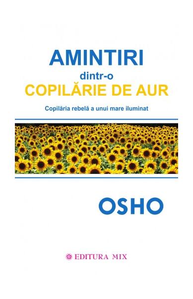 Amintiri dintr-o copilărie de aur - Osho - Mix