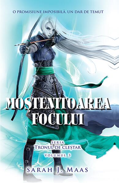 Moștenitoarea focului. Tronul de cleștar (Vol. 3) - PB - Sarah J. Maas - RAO