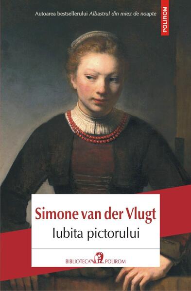 Iubita pictorului - Simone van der Vlugt - Polirom