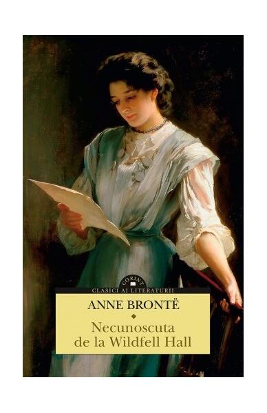 Necunoscuta de la Wildfell Hall - Anne Brontë - Corint