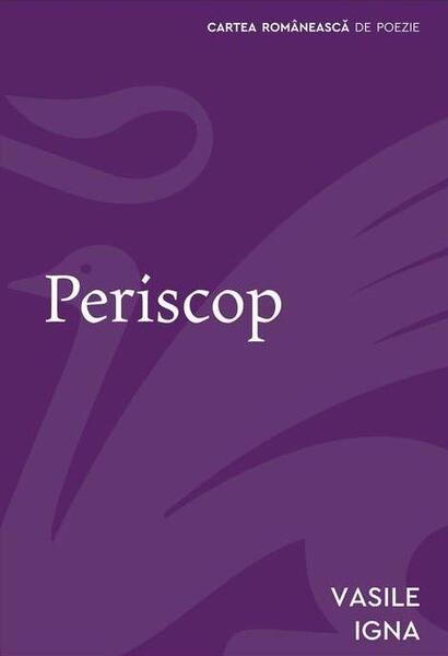 Periscop - Paperback brosat - Vasile Igna - Cartea Românească | Art