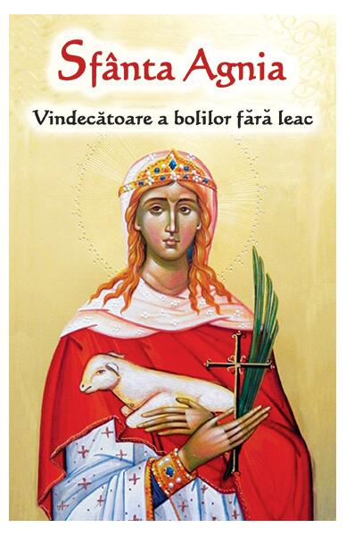 Sfânta Agnia - Vindecatoare a bolilor fără leac - Ortodoxia