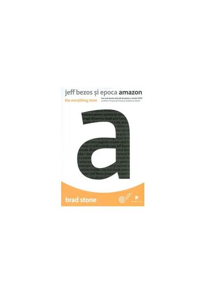 Jeff Bezos şi epoca Amazon - Brad Stone - Publica