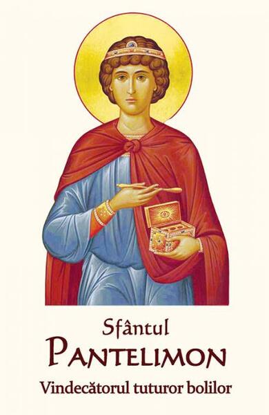 Sfântul Pantelimon - Vindecătorul tuturor bolilor - Ortodoxia