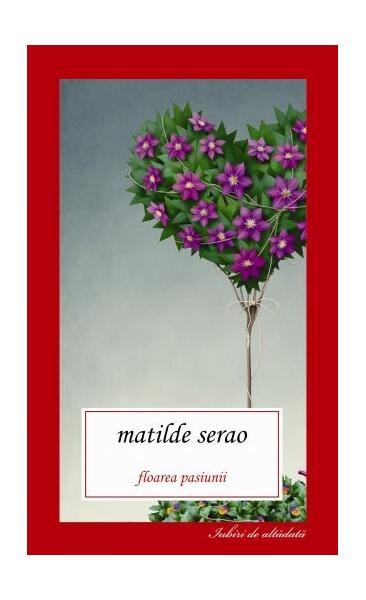 Floarea pasiunii - Matilde Serao - Allfa