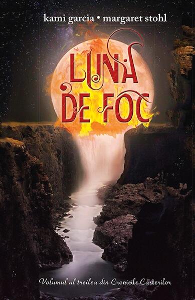 Luna de foc - Kami Garcia, Margaret Stohl - RAO
