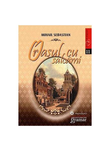 Orașul cu salcâmi - Mihail Sebastian - Gramar