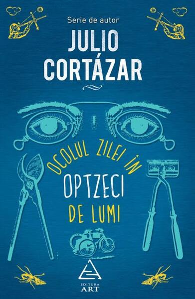 Ocolul zilei în optzeci de lumi - Julio Cortázar - Art