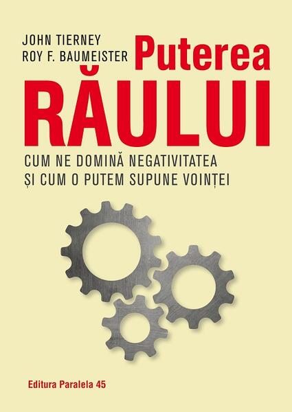 Puterea răului - John Tierney, Roy F. Baumeister - Paralela 45