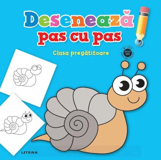 Desenează pas cu pas. Clasa pregătitoare - Litera