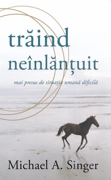 Trăind neinlănțuit mai presus de situația umană dificilă - Adevăr divin