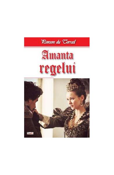 Amanta regelui - Ponson du Terrail - Dexon