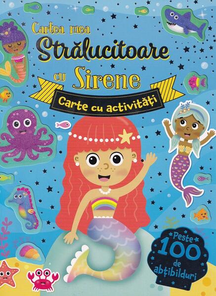 Cartea mea strălucitoare cu sirene. Carte cu activități - Flamingo