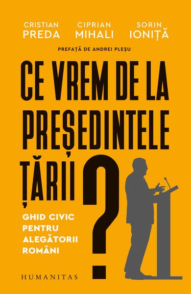 Ce vrem de la președintele țării? - Humanitas