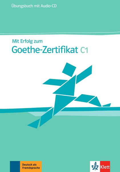 Mit Erfolg zum Goethe-Zertifikat C1 - Klett Sprachen