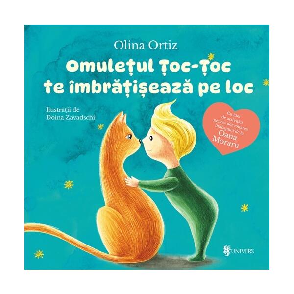 Omulețul Țoc-Țoc te îmbrățișează pe loc - Olina Ortiz - Univers
