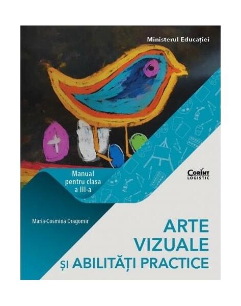 Arte vizuale și abilități practice. Manual pentru clasa a III-a - Maria-Cosmina Dragomir - Corint