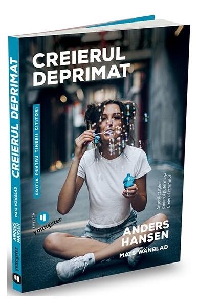 Creierul deprimat. Ediția pentru tinerii cititori - Anders Hansen, Mats Wanblad - Publica