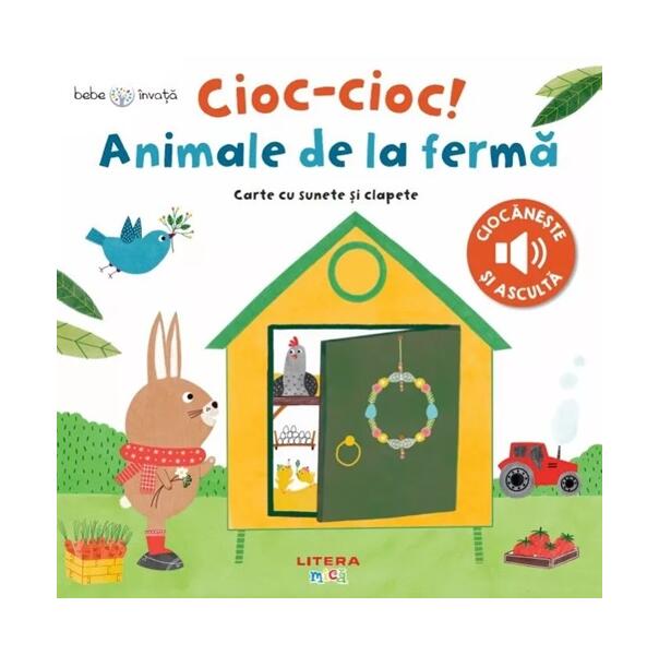 Bebe învață. Cioc-cioc! Animale de la fermă - Board book - Valeria Valenza - Litera mică