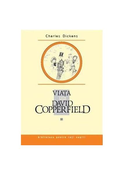 Viaţa lui David Copperfield (Vol. 3) - Charles Dickens - Prut