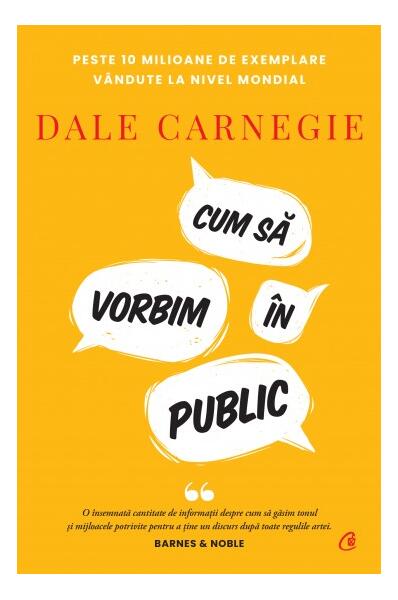 Cum să vorbim în public - Dale Carnegie - Curtea Veche