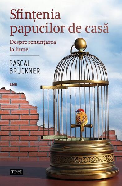 Sfințenia papucilor de casă - Paperback brosat - Trei