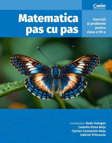 Matematica pas cu pas - Radu Gologan, Camelia Elena Neța, Ciprian Constantin Neța, Gabriel Vrînceanu - Corint