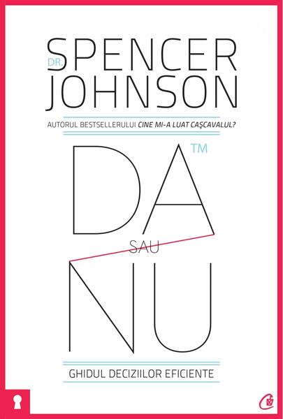 Da sau nu - Spencer Johnson - Curtea Veche