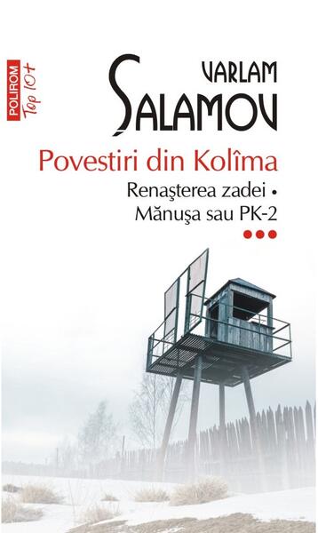 Renașterea zadei • Mănușa sau PK-2. Povestiri din Kolîma (Vol. 3) - Varlam Şalamov - Polirom