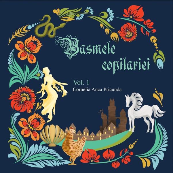 Basmele copilăriei (Vol. 1) - Cornelia Anca Pricunda - Letras