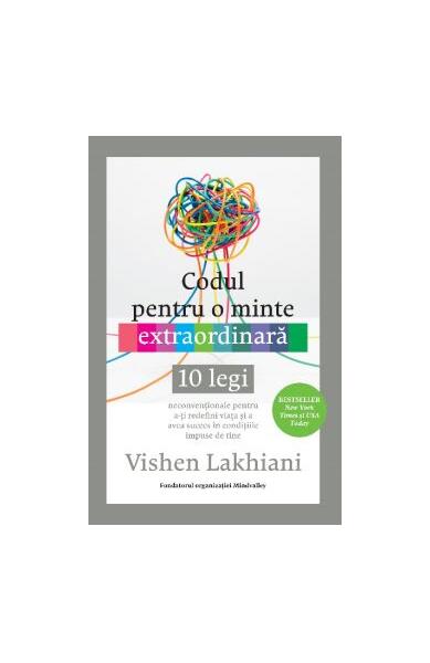 Codul pentru o minte extraordinară - Vishen Lakhiani - Lifestyle