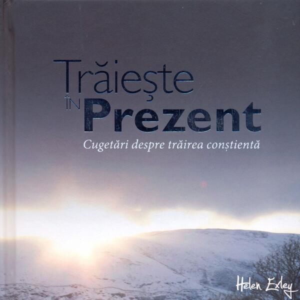 Trăieşte în prezent - Helen Exley - Helen Exley