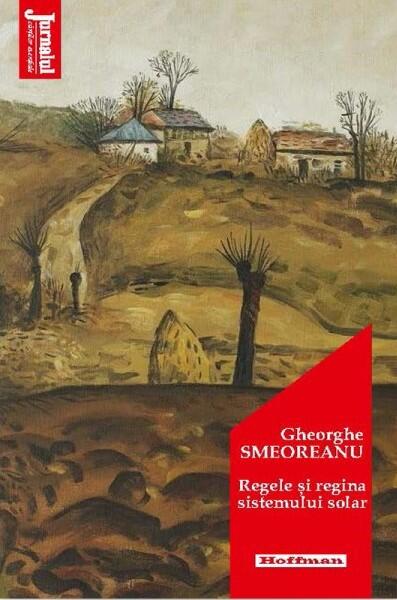 Regele și regina sistemului solar - Paperback brosat - Gheorghe Smeoreanu - Hoffman