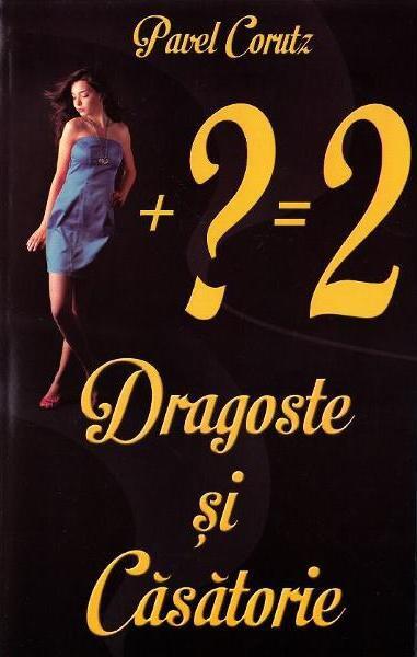 Dragoste și căsătorie - Pavel Coruț - Ştefan