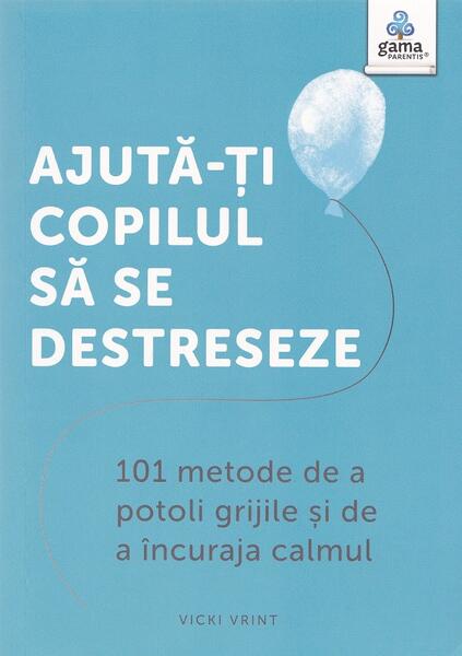 Ajută-ți copilul să se destreseze - Gama