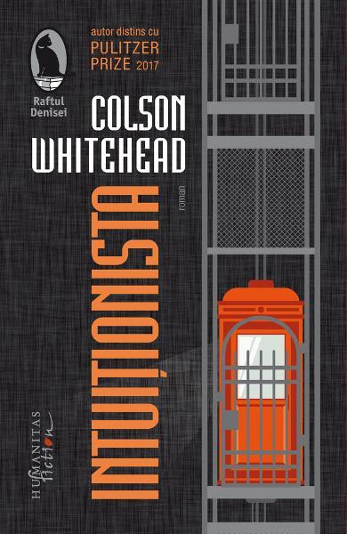 Intuiționista - Colson Whitehead - Humanitas Fiction
