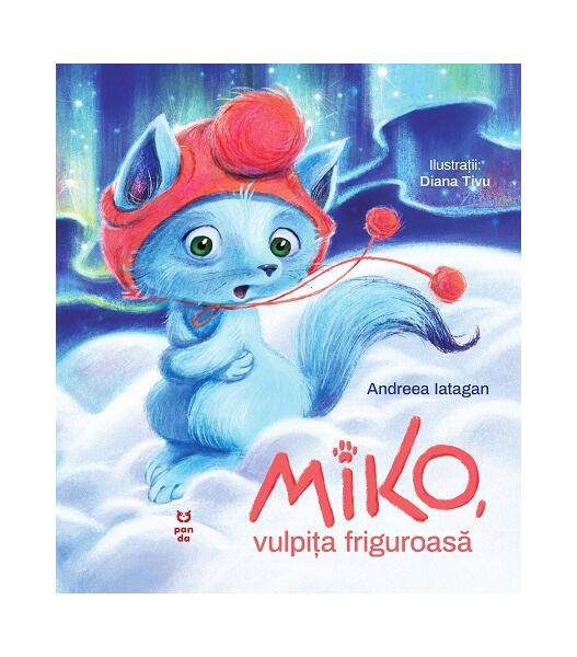 Miko, vulpița friguroasă - Andreea Iatagan - Pandora M