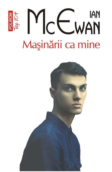 Mașinării ca mine - Ian McEwan - Polirom