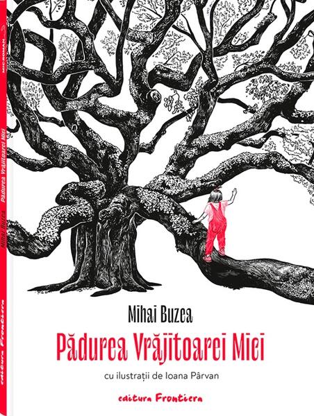 Pădurea Vrăjitoarei Mici - Mihai Buzea - Frontiera
