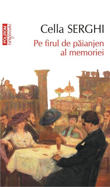 Pe firul de păianjen al memoriei - Cella Serghi - Polirom