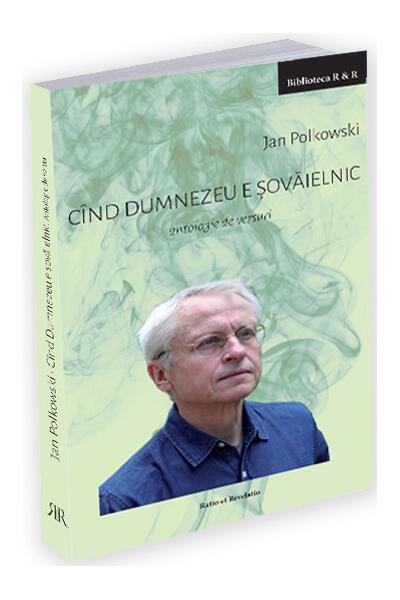 Cînd Dumnezeu e șovăielnic. Antologie de versuri - Jan Polkowski - Ratio et Revelatio