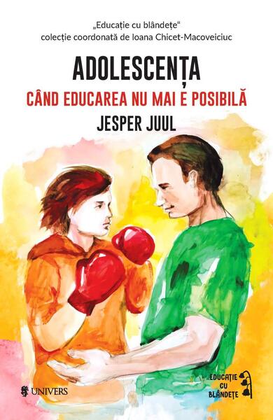 Adolescența. Când educarea nu mai e posibilă - Jesper Juul, Mara Wagner
