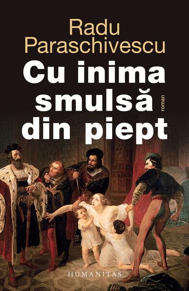 Cu inima smulsă din piept - Radu Paraschivescu - Humanitas
